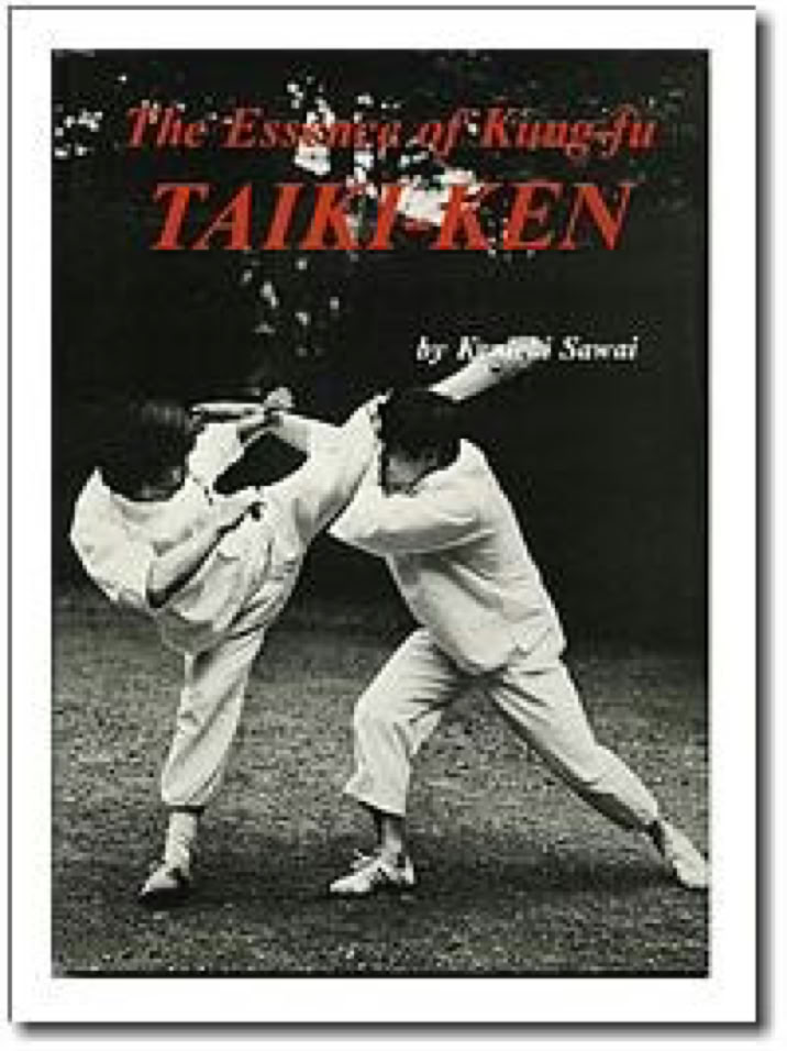 The Essence of Kung-fu Taiki-Ken by Kenichi Sawai published in Japan in 1976 